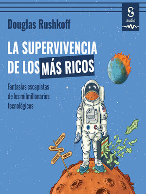 cover image of La supervivencia de los más ricos